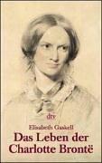 Elizabeth Cleghorn Gaskell: Das Leben der Charlotte Bronte. Biographie. (Paperback, German language, Dtv)