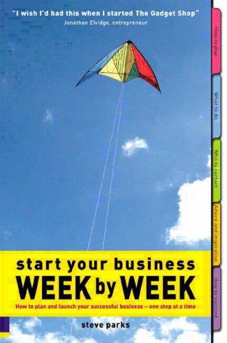 Steve Parks: Start your business week by week (2005, Prentice Hall Business)