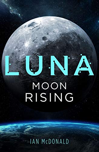 Ian McDonald: Moon Rising (EBook)