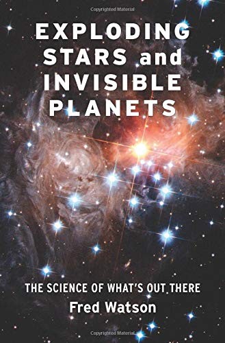 Fred Watson: Exploding Stars and Invisible Planets (Hardcover, 2020, Columbia University Press)