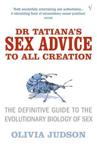 Olivia Judson: Dr.Tatiana's Sex Advice to All Creation (2003, Vintage)