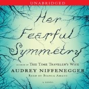 Audrey Neffenegger: Her Fearful Symmetry (AudiobookFormat, 2009, Simon & Schuster Audio)