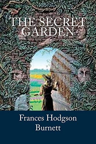 Francis Hodgson Burnett: Secret Garden (2017, CreateSpace Independent Publishing Platform)