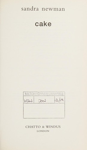 Sandra Newman: CAKE. (Undetermined language, CHATTO & WINDUS)