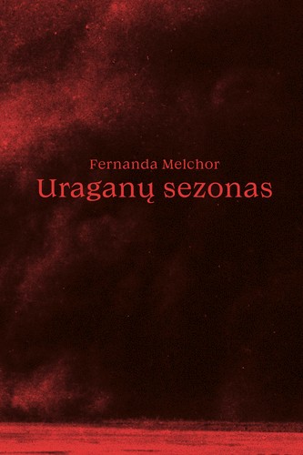 Fernanda Melchor: Uraganų sezonas (Paperback, 2021, RARA)