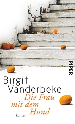 Birgit Vanderbeke: Die Frau mit dem Hund (German language, 2012, Piper, Piper Verlag Gmbh)