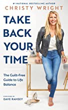 Dave Ramsey, Christy Wright: Take Back Your Time (2021, Ramsey Press)