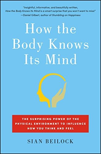 Sian Beilock: How the Body Knows Its Mind (Paperback, Atria Books)