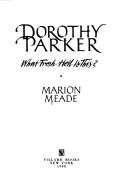 Marion Meade: Dorothy Parker (1988, Villard Books)