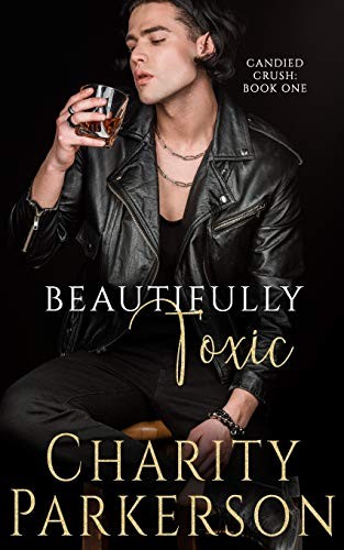 Charity Parkerson: Beautifully Toxic (2020, Punk & Sissy Publications)