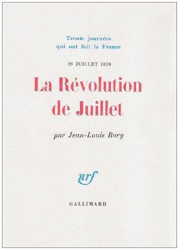 Jean-Louis Bory: La révolution de Juillet : 29 juillet 1830 (French language, 1972, Éditions Gallimard)
