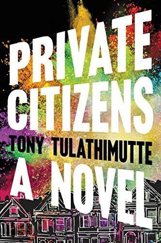 Tony Tulathimutte: Private citizens (2016)