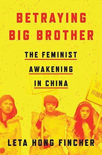 Leta Hong Fincher: Betraying Big Brother (Hardcover, 2018, Verso Books)