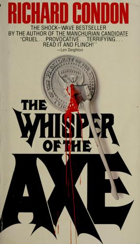 Richard Condon: The whisper of the axe (Paperback, 1978, Ballantine Books)