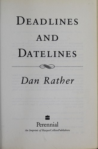 Dan Rather: Deadlines and datelines (2000, HarperCollins)