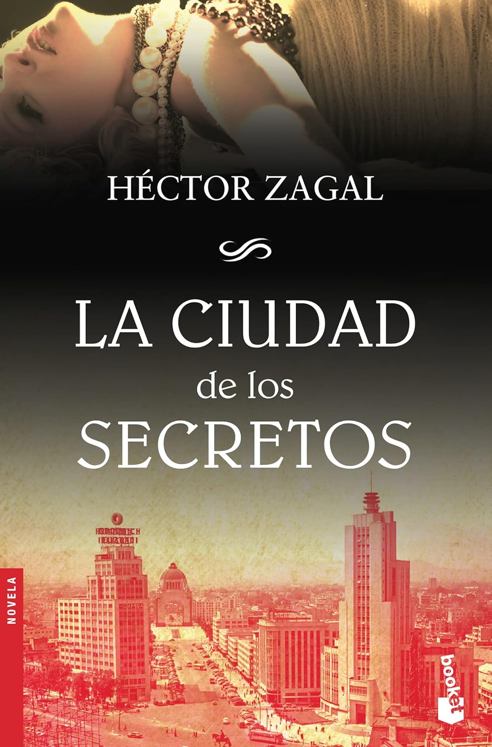 Héctor Zagal Arreguín: La ciudad de los secretos (Spanish language, 2014, Planeta)