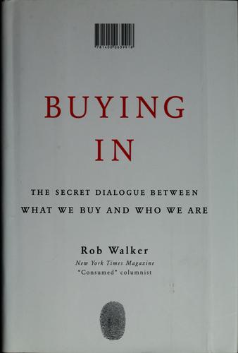 Walker, Rob: Buying in (2008, Random House)
