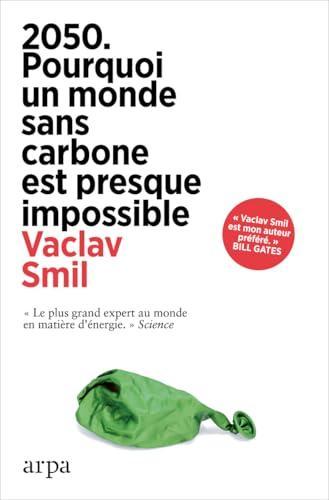 Vaclav Smil: 2050. Pourquoi un monde sans carbone est presque impossible (Spanish language, 2025)