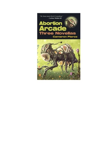 Cameron Pierce: Abortion arcade (2011, Eraserhead Press)