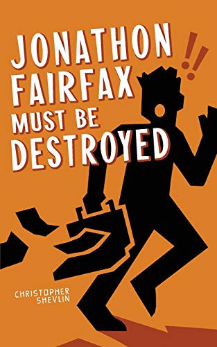 Christopher Shevlin: Jonathon Fairfax Must Be Destroyed (Paperback, 2017, Albatross)