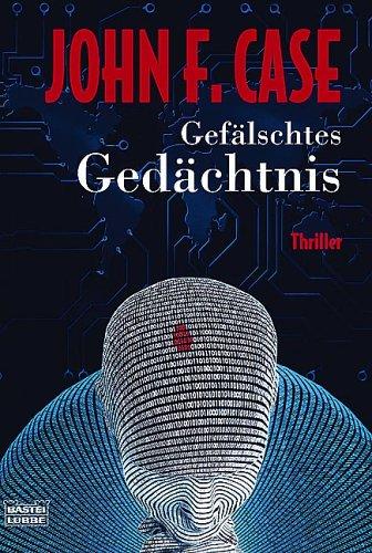 John F. Case: Gefälschtes Gedächtnis. (Paperback, German language, Lübbe)
