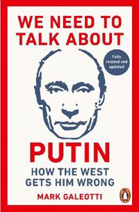 Mark Galeotti: We need to talk about Putin (Paperback, Penguin)