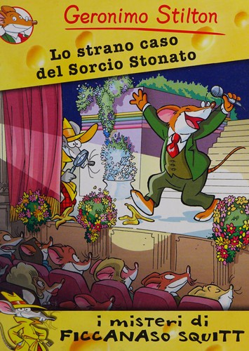 Geronimo Stilton: Lo strano caso del sorcio stonato (Italian language, 2004, Piemme)