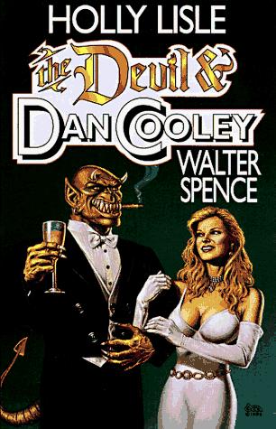Holly Lisle, Walter Spence: The Devil and Dan Cooley (Paperback, Baen Books)