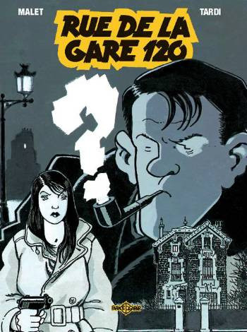 Jacques Tardi, Léo Malet: Rue de la Gare 120 (GraphicNovel, Danish language, Faraos Cigarer)