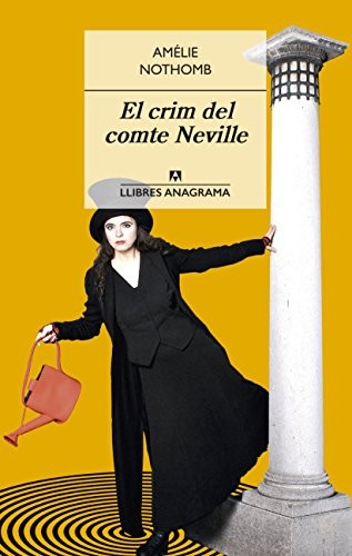 Ferran Ràfols Gesa, Amélie Nothomb: El crim del comte Neville (Paperback, Anagrama, Editorial Anagrama)