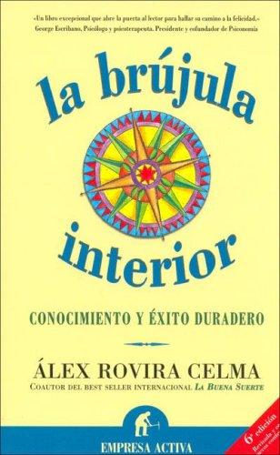Alex Rovira: La Brujula Interior (Paperback, Spanish language, 2006, Empresa Activa)