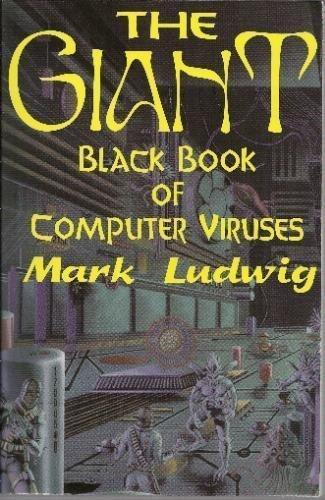 Mark A. Ludwig, Mark A. Ludwig: The Giant Black Book of Computer Viruses (Paperback, 1998, American Eagle Publications)