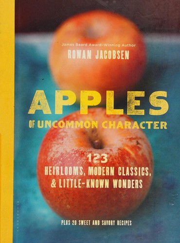 Rowan Jacobsen: Apples of uncommon character (2014)