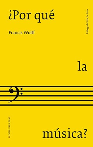 Francis Wolff, Juan Córdoba: ¿Por qué la música? (Paperback, El Paseo Editorial, EL PASEO/SERIE GONG)