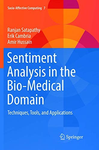 Ranjan Satapathy, Erik Cambria, Amir Hussain: Sentiment Analysis in the Bio-Medical Domain (Paperback, 2019, Springer)