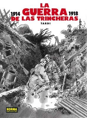 Jacques Tardi: La guerra de las trincheras (2009, Norma)