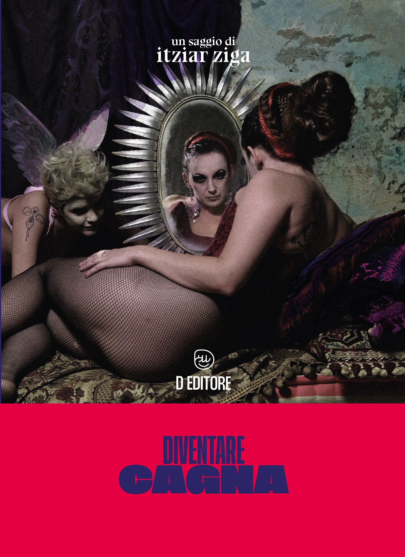 Itziar Zigar: Diventare cagna (Paperback, Italiano language, 2022, D Editore)