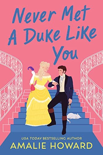 Amalie Howard: Never Met a Duke Like You (2023, Grand Central Publishing, Forever)