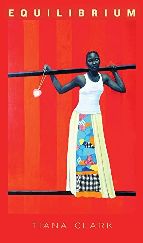 Tiana Clark: Equilibrium (Paperback, Bull City Press)