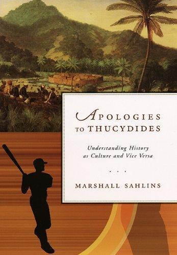 Marshall Sahlins: Apologies to Thucydides : understanding history as culture and vice versa (University of Chicago Press)