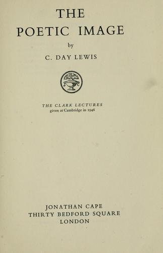 C. Day Lewis: The poetic image (1947, J. Cape)