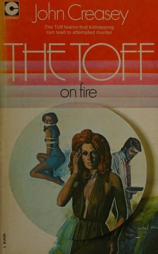 John Creasey: The Toff on Fire (Paperback, 1974, Coronet Books)
