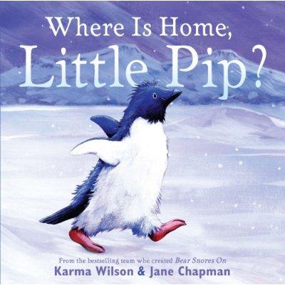 Karma Wilson: Where Is Home, Little Pip? (Hardcover, 2008, Margaret K. McElderry)