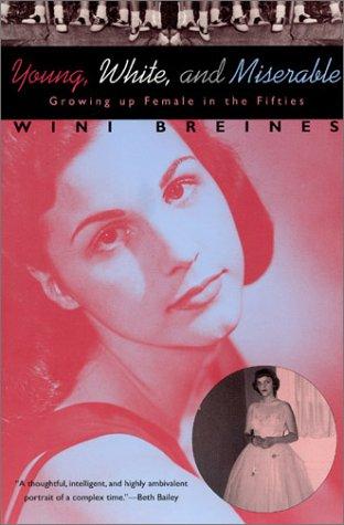 Wini Breines: Young, White, and Miserable (University Of Chicago Press)