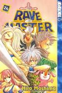 Hiro Mashima: Rave Master Volume 24 (Paperback, 2007, TokyoPop)
