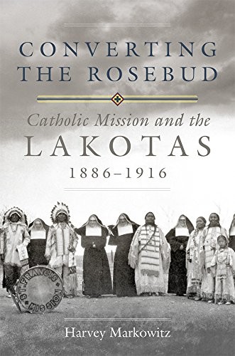 Harvey Markowitz: Converting the Rosebud (Hardcover, University of Oklahoma Press)