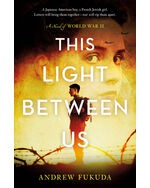 Andrew Fukuda: This light between us (2021, Thorndike Press)