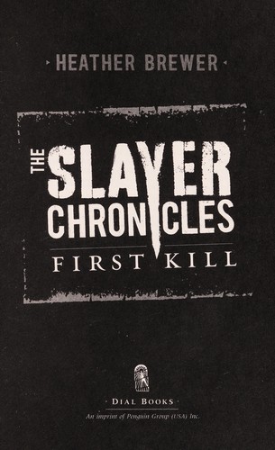 Z Brewer: First kill (2011, Dial Books)
