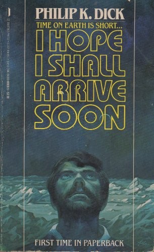 Philip Dick: I Hope I Shall Arrive Soon (1987, St Martins Pr)