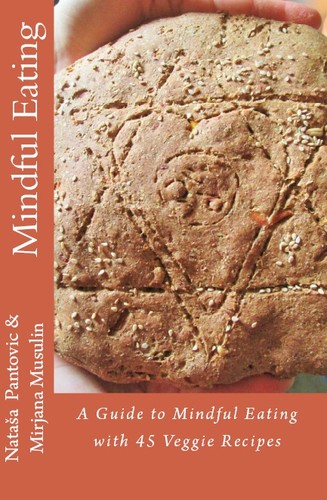 Nataša Pantović Nuit, Mirjana Musulin: A Guide to Mindful Eating (EBook, 2014, Artof4elements)